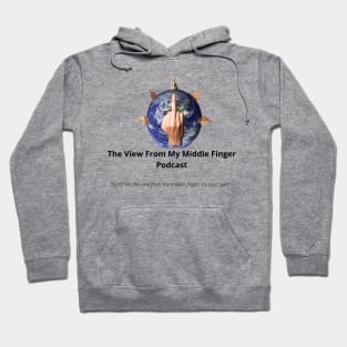 Don't like the view from my middle finger, try your own Hoodie